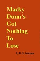 Macky Dunn's Got Nothing to Lose