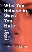 Why You Behave in Ways You Hate