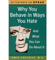 Why You Behave in Ways You Hate