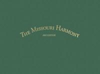 The Missouri Harmony Songbook Volume 1