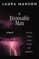 A Disposable Man