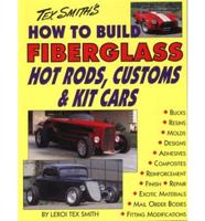 How to Build Fiberglass Hot Rods, Customs and Kit Cars