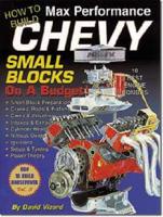 How to Build Max Performance Chevy Small Blocks on a Budget