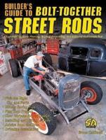 Builder's Guide to Bolt-Together Street Rods