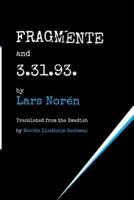 FRAGMENTE and 3.31.93.