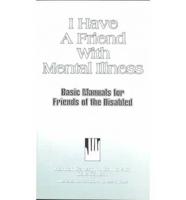 I Have a Friend With Mental Illness