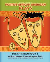 Positive African American Plays for Children Book 1
