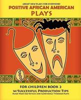 Positive African American Plays for Children Book 2