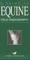 A Guide to Equine Field Radiography