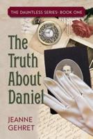 The Truth About Daniel