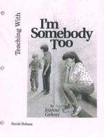 I'm Somebody Too -- Teacher's Handbook