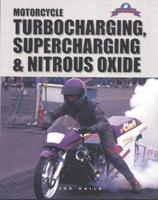 Motorcycle Turbocharging, Supercharging & Nitrous Oxide