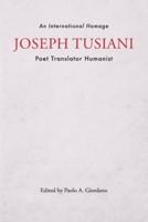 Joseph Tusiani -- Poet Translator Humanist