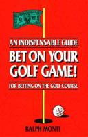 Bet on Your Golf Game!