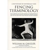 A Dictionary of Universally Used Fencing Terminology