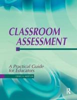 Classroom Assessment: A Practical Guide for Educators