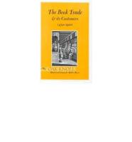 The Book Trade & Its Customers 1450-1900 : Historical Essays for Robin Myers