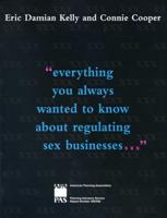 "Everything You Always Wanted to Know About Regulating Sex Businesses"