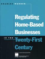 Regulating Home-Based Businesses in the Twenty-First Century
