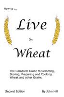 How to Live on Wheat