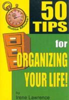 50 Tips for Organizing Your Life