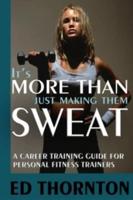 It's More Than Just Making Them Sweat