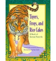 Tigers, Frogs, and Rice Cakes
