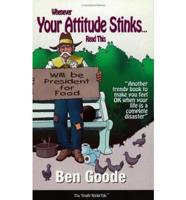 Whenever Your Attitude Stinks...Read This