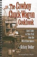 The Cowboy Chuck Wagon Cookbook