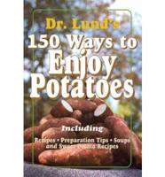 150 Ways to Enjoy Potatoes