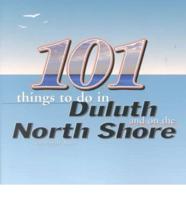 101 Things to Do in Duluth and the North Shore