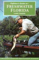 Flyfisher's Guide to Freshwater Florida