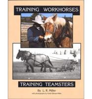 Training Workhorses Training Teamsters by L.R. Miller