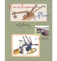 Horsedrawn Plows and Plowing by L.R. Miller