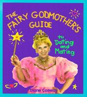 The Fairy Godmother's Guide to Dating and Mating