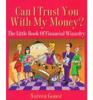 Can I Trust You With My Money?