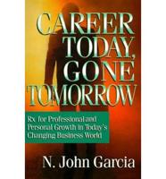 Career Today, Gone Tomorrow