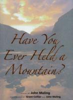 Have You Ever Held a Mountain?