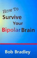 How to Survive Your Bipolar Brain (And Stay Functional)