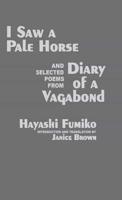 "I Saw A Pale Horse" and Selected Poems from "Diary of a Vagabond"