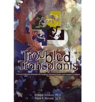 Troubled Transplants