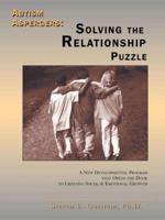 Autism / Asperger's: Solving the Relationship Puzzle