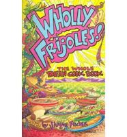 Wholly Frijoles!
