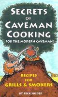 Secrets of Caveman Cooking for the Modern Caveman