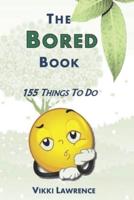 The Bored Book: 155 Things To Do
