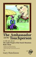 The Ambasador and the Touchperson