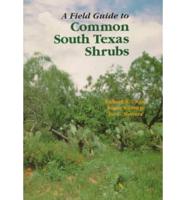 A Field Guide to Common South Texas Shrubs