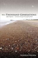 To a Thousand Generations: Infant Baptism: Covenant Mercy for the People of God