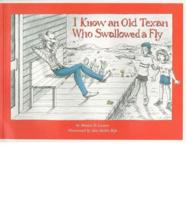 I Know an Old Texan Who Swallowed a Fly