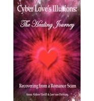 Cyber Love's Illusions: The Healing Journey